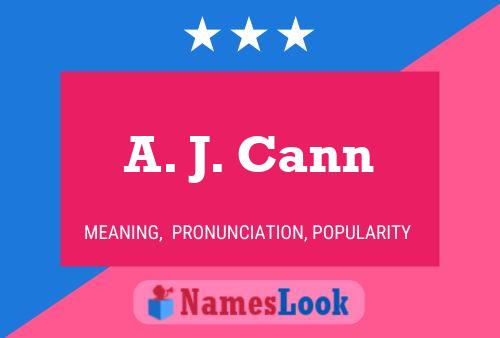 Pôster do nome A. J. Cann