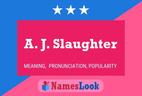 Pôster do nome A. J. Slaughter