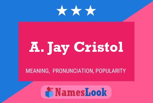 Pôster do nome A. Jay Cristol