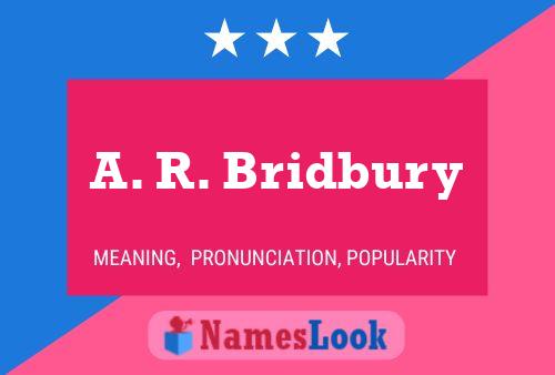 Pôster do nome A. R. Bridbury