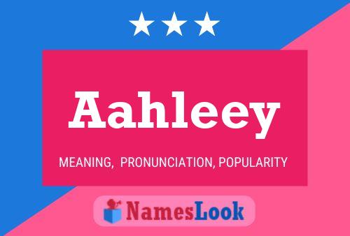 Pôster do nome Aahleey