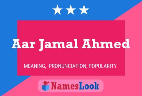 Pôster do nome Aar Jamal Ahmed