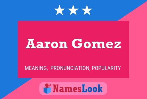 Pôster do nome Aaron Gomez