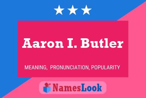 Pôster do nome Aaron I. Butler