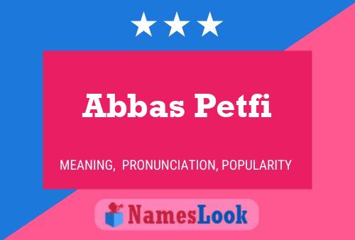 Pôster do nome Abbas Petfi