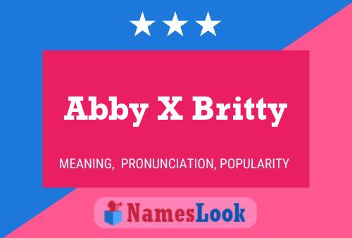 Pôster do nome Abby X Britty