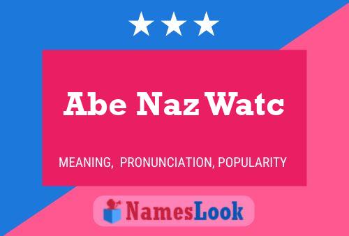 Pôster do nome Abe Naz Watc