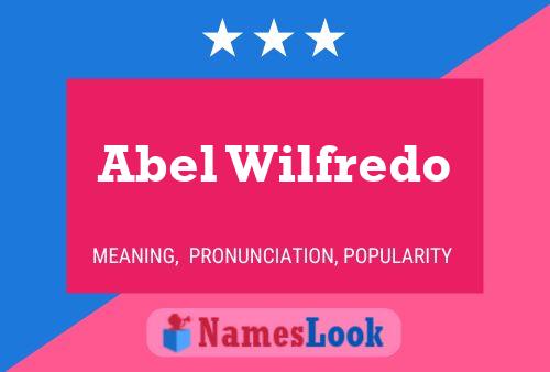 Pôster do nome Abel Wilfredo