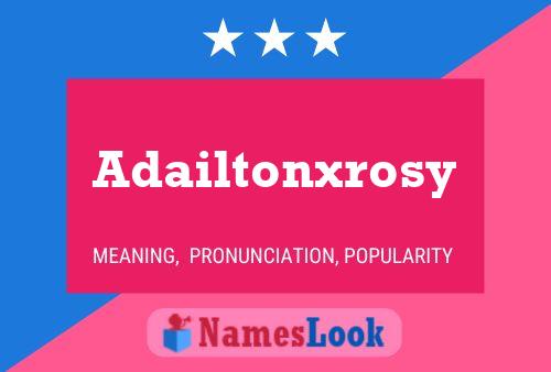 Pôster do nome Adailtonxrosy