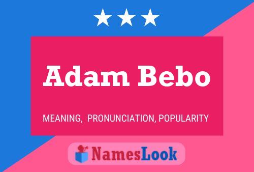 Pôster do nome Adam Bebo