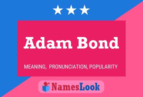 Pôster do nome Adam Bond