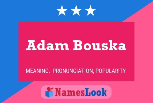 Pôster do nome Adam Bouska