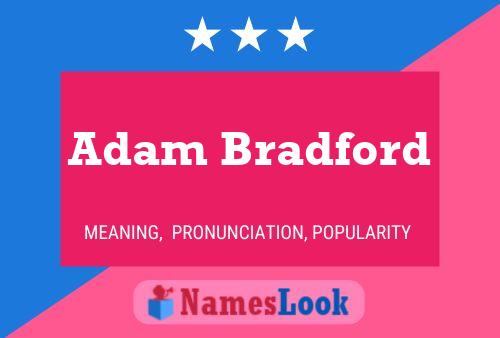 Pôster do nome Adam Bradford