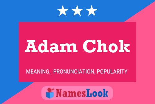 Pôster do nome Adam Chok