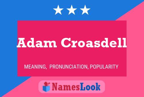 Pôster do nome Adam Croasdell