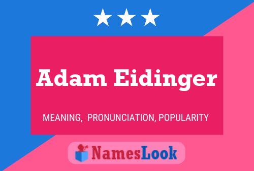 Pôster do nome Adam Eidinger