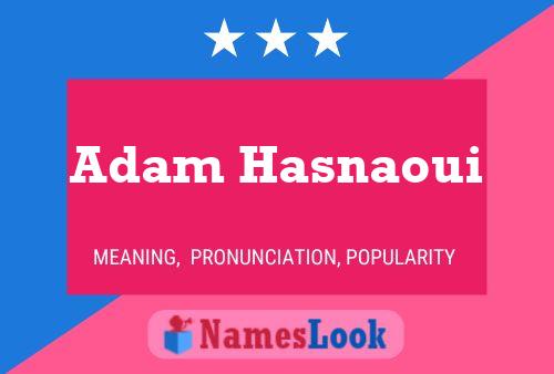 Pôster do nome Adam Hasnaoui