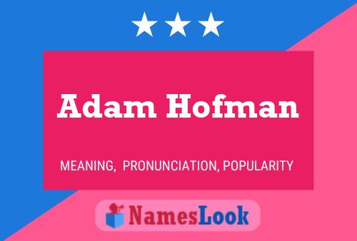 Pôster do nome Adam Hofman