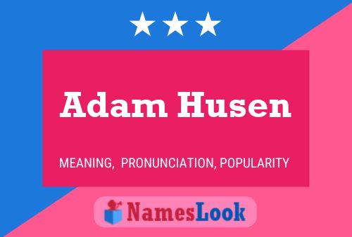 Pôster do nome Adam Husen