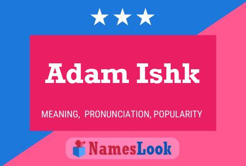 Pôster do nome Adam Ishk