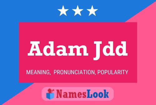 Pôster do nome Adam Jdd