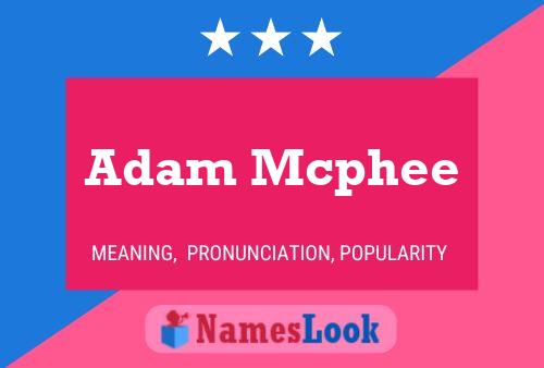 Pôster do nome Adam Mcphee