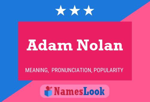 Pôster do nome Adam Nolan