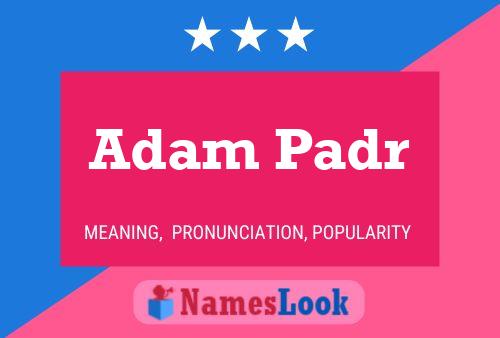 Pôster do nome Adam Padr