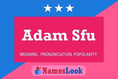 Pôster do nome Adam Sfu