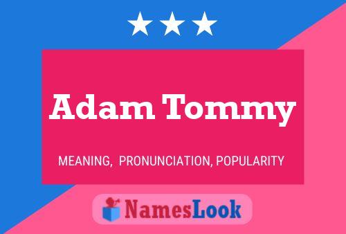 Pôster do nome Adam Tommy