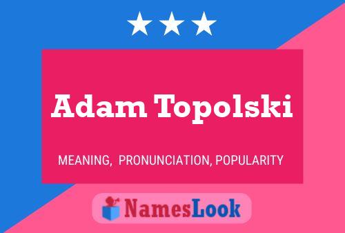 Pôster do nome Adam Topolski