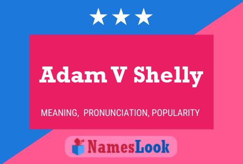 Pôster do nome Adam V Shelly