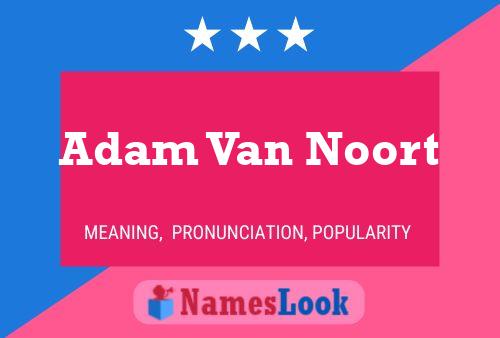 Pôster do nome Adam Van Noort