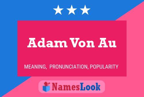 Pôster do nome Adam Von Au