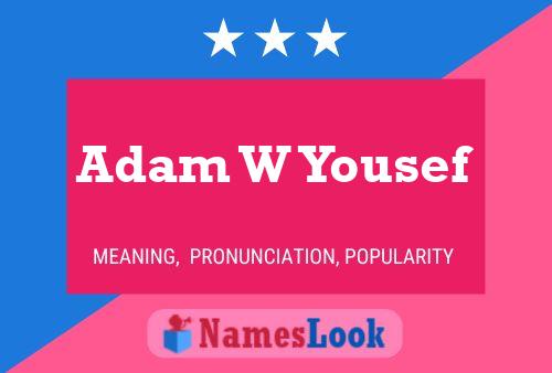 Pôster do nome Adam W Yousef