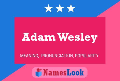 Pôster do nome Adam Wesley