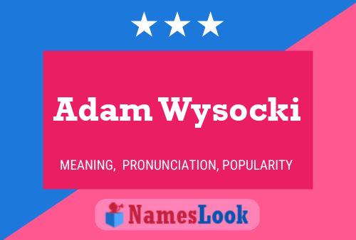 Pôster do nome Adam Wysocki