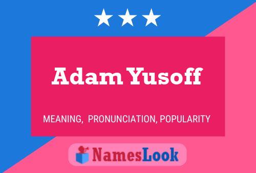 Pôster do nome Adam Yusoff