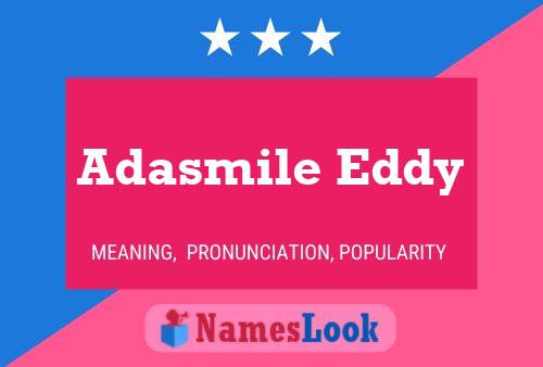 Pôster do nome Adasmile Eddy