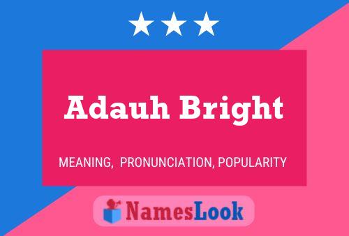 Pôster do nome Adauh Bright