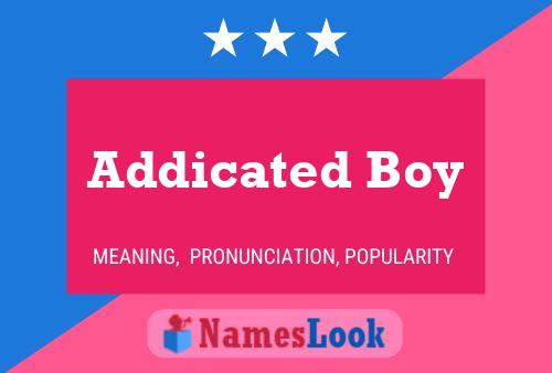 Pôster do nome Addicated Boy