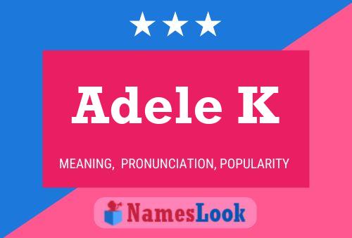 Pôster do nome Adele K