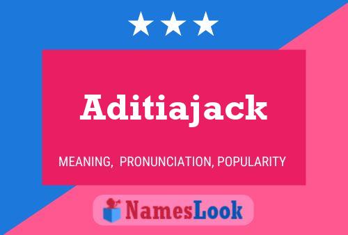 Pôster do nome Aditiajack