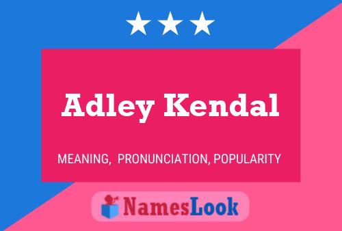 Pôster do nome Adley Kendal