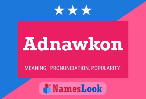 Pôster do nome Adnawkon