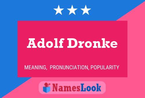 Pôster do nome Adolf Dronke