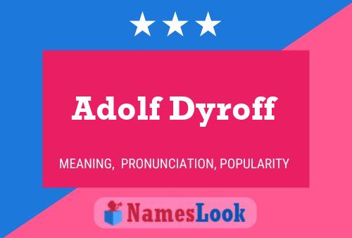 Pôster do nome Adolf Dyroff