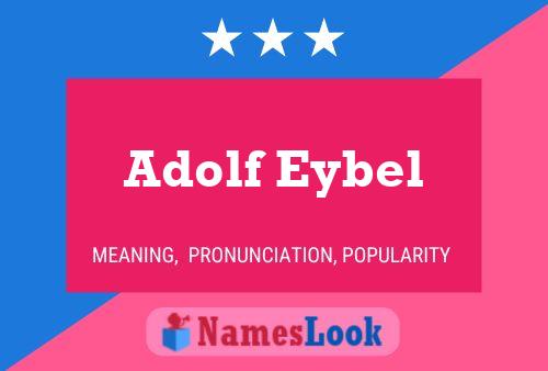 Pôster do nome Adolf Eybel