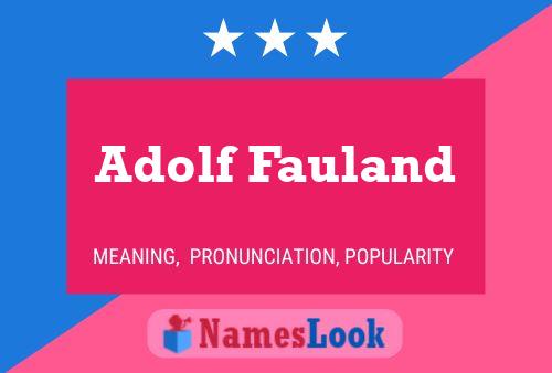 Pôster do nome Adolf Fauland