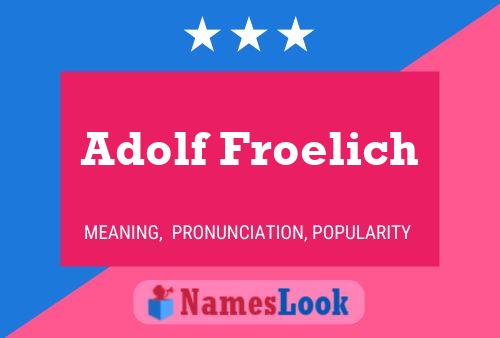 Pôster do nome Adolf Froelich